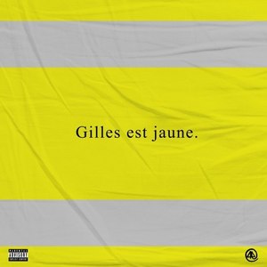 Gilles est jaune (Explicit)