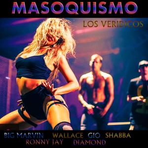 Masoquismo (feat. Wallace, Gio, Shabba, Ronny Jay & Diamond)