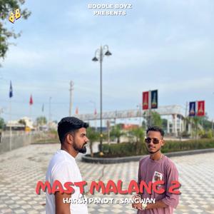 Mast Malang 2 (feat. Harsh Pandt & Sangwan) [Explicit]