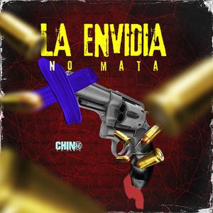 La Envidia No Mata pero Mortifica (feat. Chino La Rabia)