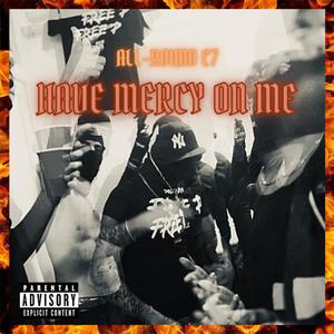 Have Mercy On Me (Explicit)