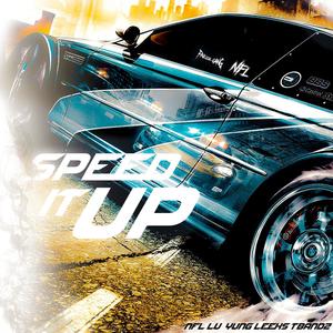 SPEED IT UP (feat. NFL Lu & Tbandz) [Explicit]