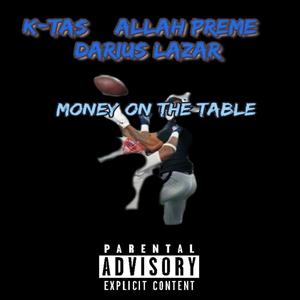 Money On The Table (feat. Allah Preme & Darius Lazar) (Explicit)