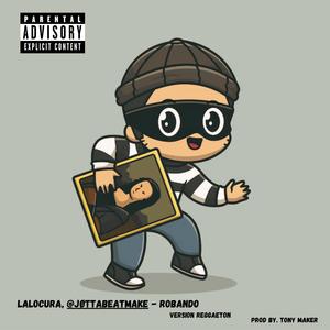 Robando (feat. DJ Lalo & Jøtta) (Reggaeton Version|Explicit)