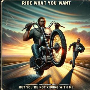 Ride What You Want