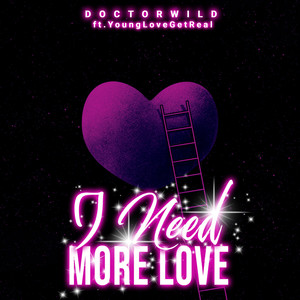 I Need More Love (Explicit)