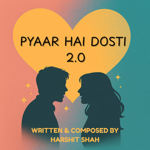 Pyaar Hai Dosti 2.0