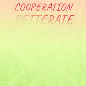 Cooperation Reiterate