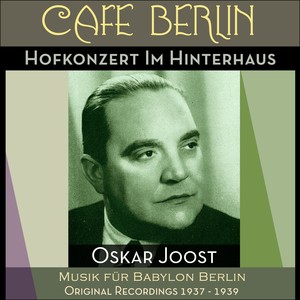 Hofkonzert Im Hinterhaus (Musik für Babylon Berlin - Original Recordings 1937 - 1939)