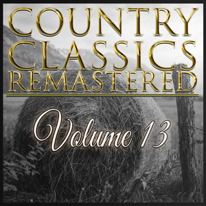 Country Classics Remastered, Vol. 13