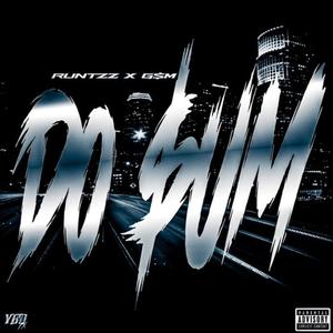 Do $um? (feat. G$M) [Explicit]