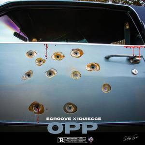 OPP (feat. EGROOVE & IDUIECCE) (Explicit)