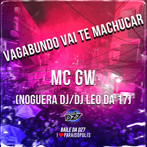 Vagabundo Vai Te Machucar (Explicit)