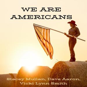 We Are Americans (feat. Dave Aaron & Stacey Mullan)