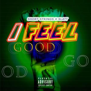 i Feel Good (feat. Slatt)