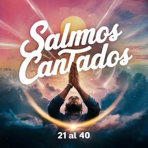 Salmos Cantados 21 al 40