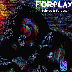 Forplay(feat. Ferguson) (Explicit)