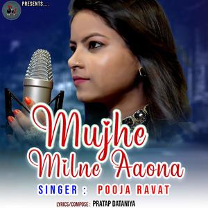 Mujhe Milne Aaona(feat. Pooja Ravat & Mehul Rami) (Explicit)