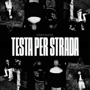 TESTA PER STRADA (feat. Squiccia) (Explicit)