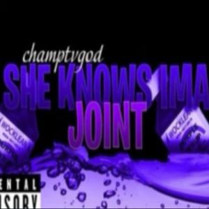 She Knows Ima Joint (Explicit)