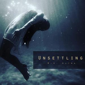 Unsettling (Explicit)