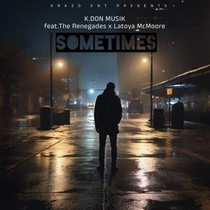 Sometimes (feat. The Renegades & LaToya McMoore) (Explicit)