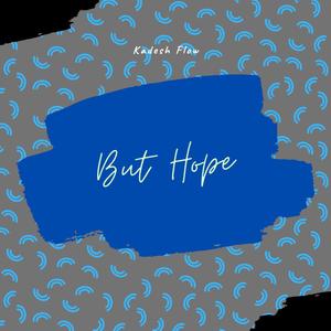 But Hope (Explicit)