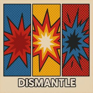 DISMANTLE (Explicit)