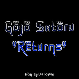 Gojo Satoru "Returns" (from Jujutsu Kaisen) (Epic Version)