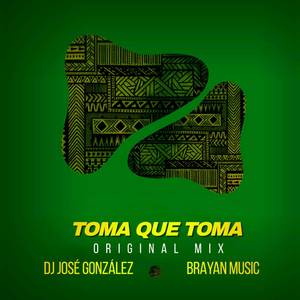 Toma Que Toma (Original Mix)