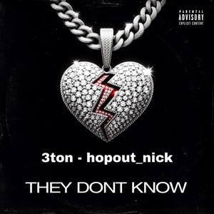 THEY DONT KNOW (feat. 3.ton) [Explicit]