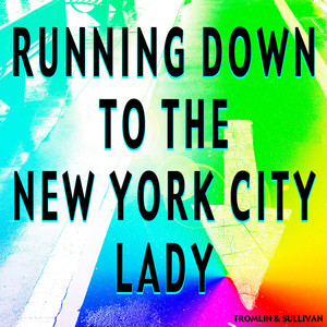 Running Down to the New York City Lady