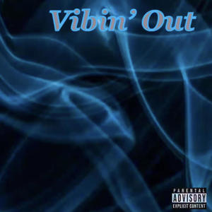 Vibin' Out (Explicit)