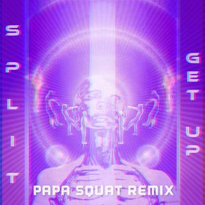 Get Up (PAPA SQUAT Remix)