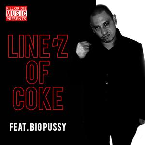 Line'z of Coke (feat. Big Pussy) [Explicit]