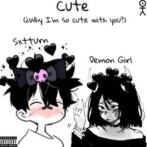 Cute (¿Why I'm So Cute With You?) [Explicit]