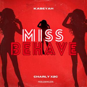 Miss Behave (feat. Charly X2C) (Explicit)