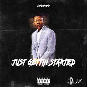 Just Gettin' Started (Explicit)