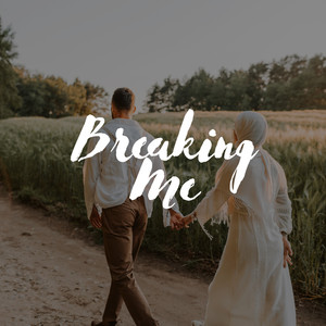 Breaking Me