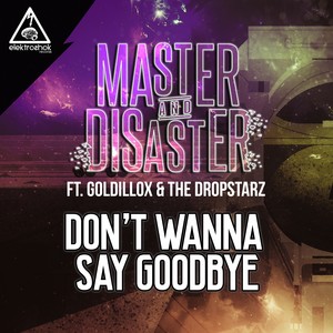 Don't Wanna Say Goodbye (Original Mix)