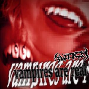 vampires are real (Explicit)