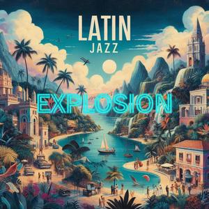 Latin Jazz Explosion