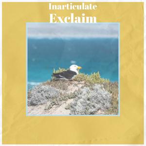 Inarticulate Exclaim