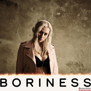 BORINESS (Original Motion Picture Soundtrack) [Explicit]