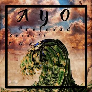 AYO (feat. Loo Will & TGK) (Explicit)