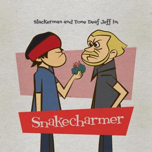 Snakecharmer (feat. Tone Deaf Jeff) [Explicit]