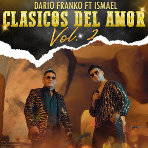 Dario Franko ft Ismael - Clasicos del Amor vol. 2