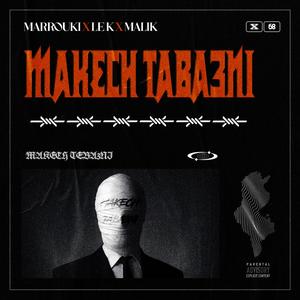 MAKECH TABA3NI (feat. MARROUKI & MALIK) (Explicit)
