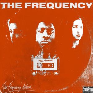 The Frequency Anthem (Explicit)