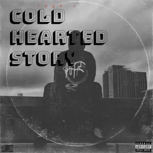 Cold hearted story (Explicit)